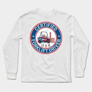 USA certified forklift driver. Long Sleeve T-Shirt